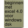 Beginnen met excel 4.0 voor windows dsk door G. Bruijnes