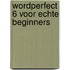WordPerfect 6 voor echte beginners