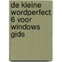 De kleine WordPerfect 6 voor Windows gids