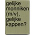 Gelijke monniken (m/v), gelijke kappen?