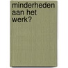 Minderheden aan het werk? door S. Mateman