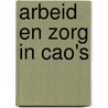Arbeid en zorg in CAO's by P.W. Feenstra