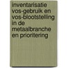 Inventarisatie VOS-gebruik en VOS-blootstelling in de metaalbranche en prioritering door Onbekend