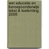 Wet educatie en beroepsonderwijs tekst & toelichting 2005