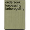 Onderzoek toepassing Farboregeling by M.J.M. Jongen