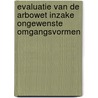 Evaluatie van de Arbowet inzake ongewenste omgangsvormen by Y. van Dam