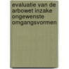 Evaluatie van de Arbowet inzake ongewenste omgangsvormen door Y. van Dam