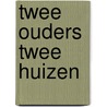 Twee ouders twee huizen by Loos