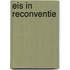 Eis in reconventie