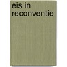 Eis in reconventie door Jan Heemskerk