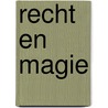 Recht en magie door Onbekend