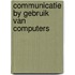 Communicatie by gebruik van computers