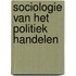 Sociologie van het politiek handelen