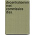 Decentraliseren met commissies diss.