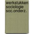 Werkstukken sociologie soc.onderz.