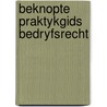 Beknopte praktykgids bedryfsrecht by Kasse Zegel