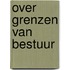 Over grenzen van bestuur