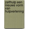 Zelfhulp een nieuwe vorm van hulpverlening by R. Lafaille