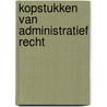 Kopstukken van administratief recht door Onbekend
