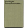 Grondslagen bestuurl.informatieverz. door Oorschot