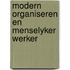 Modern organiseren en menselyker werker