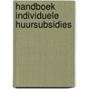 Handboek individuele huursubsidies door Horenburg