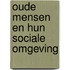 Oude mensen en hun sociale omgeving