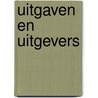 Uitgaven en uitgevers door Ellen Drees