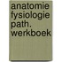 Anatomie fysiologie path. werkboek