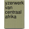 Yzerwerk van centraal afrika door Westerdyk