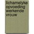 Lichamelyke opvoeding werkende vrouw
