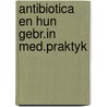 Antibiotica en hun gebr.in med.praktyk by Keere