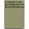 Computer in de geneeskunde en gezondheidszorg door Onbekend