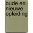 Oude en nieuwe opleiding