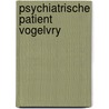 Psychiatrische patient vogelvry by Unknown