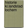 Historie kl.landstad lochem by Prop