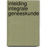 Inleiding integrale geneeskunde by Querido