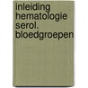 Inleiding hematologie serol. bloedgroepen door Jost