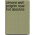 Simone weil pelgrim naar het absolute