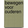 Bewegen voor ouderen door Boschma