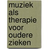 Muziek als therapie voor oudere zieken door Boschma
