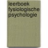Leerboek fysiologische psychologie by Callens