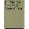 Intramurele zorg voor zwakzinnigen door Claessens