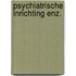 Psychiatrische inrichting enz.