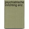 Psychiatrische inrichting enz. door Rudolf Dekker