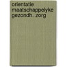 Orientatie maatschappelyke gezondh. zorg by Baay