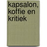 Kapsalon, koffie en kritiek door C.Th. Bakker