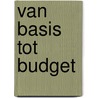 Van basis tot budget door Sluys