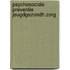 Psychosociale preventie jeugdgezondh.zorg