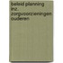 Beleid planning inz. zorgvoorzieningen ouderen